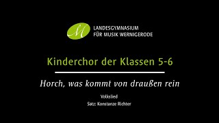 Horch was kommt von draussen rein - Kinderchor 5/6 des Landesgymnasium für Musik Wernigerode