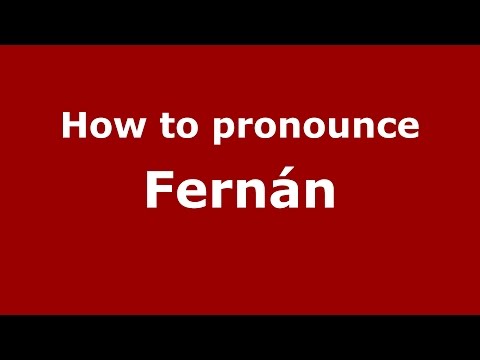 How to pronounce Fernán (Spanish/Argentina) - PronounceNames.com
