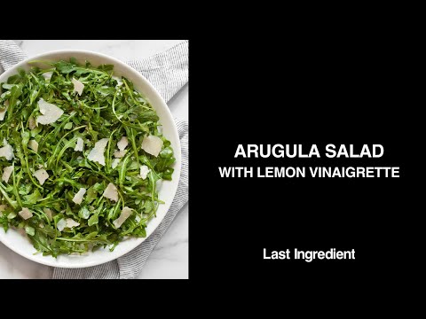Arugula Salad with Lemon Vinaigrette - Last Ingredient