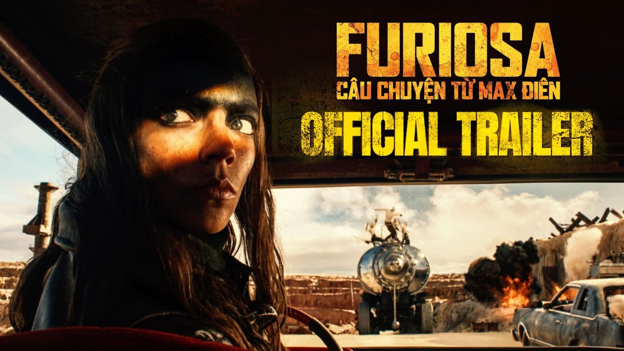 Furiosa: Câu Chuyện Từ Max Điên - Official Trailer