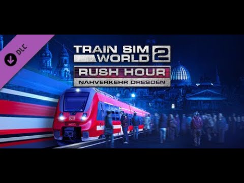 How to Train Sim World 2 ... ? | Rush Hour Nahverkehr Dresden DLC | Einführung Strecke Dresden-Riesa
