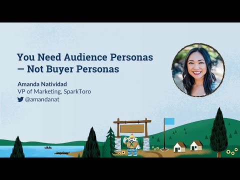 You Need Audience Personas - Not Buyer Personas [MozCon 2022] — Amanda Natividad