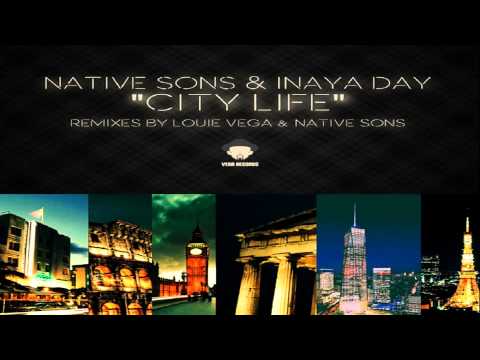 Native Sons & Inaya Day - City Life (Louie Vega Piano Dub)