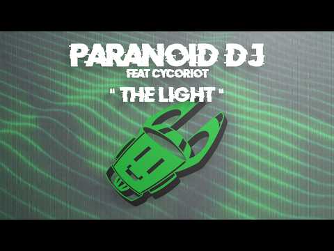 PARANOiD DJ - 'The Light' feat. Cycoriot