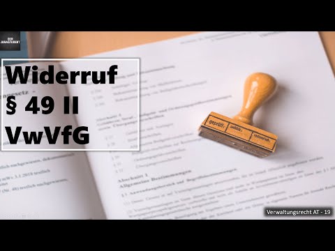 Widerruf von begünstigenden Verwaltungsakten (§ 49 II VwVfG) I Verwaltungsrecht AT Grundlagen 19