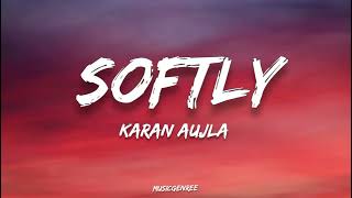 Karan aujla - Softly  (Lyrics)  Making memories  A