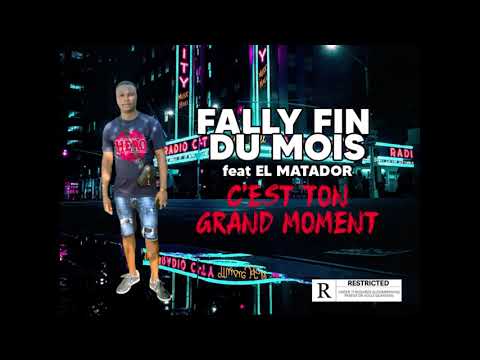 FALLY FIN DU MOIS feat EL MATADOR - CEST TON GRAND MOMENT