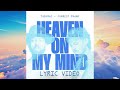 Toby Mac Ft Forrest Frank Heaven On My Mind Lyrics Video