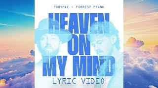 Toby Mac ft. Forrest Frank - Heaven on My Mind Lyrics Video