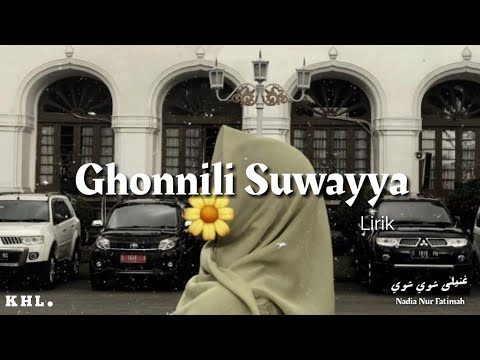 Nadia Nur Fatimah || Ghonnili Suwayya lirik.