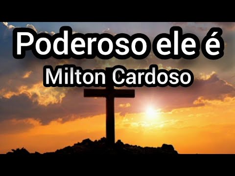 Poderoso ele é-Milton Cardoso-(Corinho)