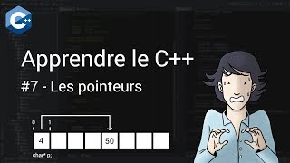Tutoriel - Apprendre le C++ #7 - Les pointeurs