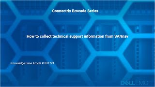 Connectrix Brocade Series:  How to Collect Technical Support Info from SANnav
