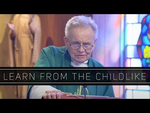 Learn from the Childlike | Homily: Father Dan Mahoney