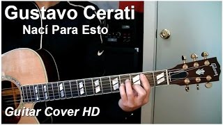 Gustavo Cerati | Nací Para Esto | Guitar Cover HD