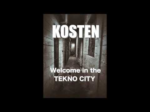 KOSTEN  - Welcome in the Tekno City