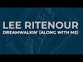 Lee Ritenour - Dreamwalkin' (Along With Me) (Official Audio)