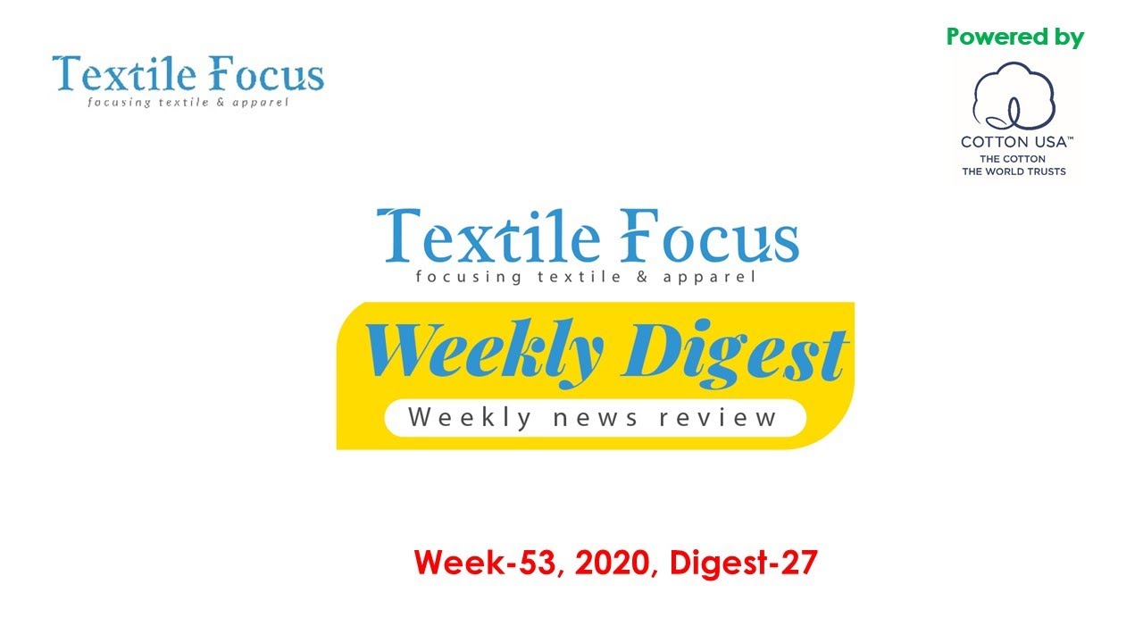 Textile Focus Weekly Digest (Week 53, 2020, Digest-27)