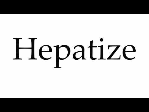 How to Pronounce Hepatize