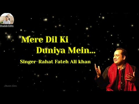 Mere dil ki duniya mein aakar to dekho | Rahat fateh ali khan | full song with lyrics |#shadabedits