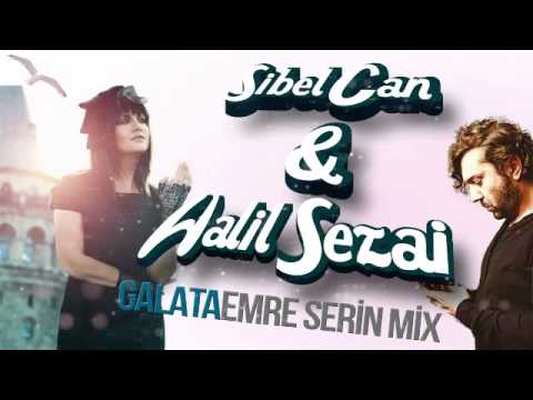 Sibel Can & Halil Sezai - Galata (Emre Serin Mix)