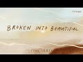 Broken Into Beautiful Lyric Video Hillsong Chapel
