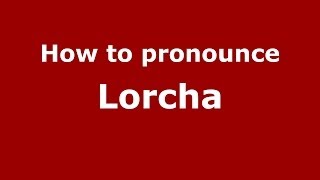 How to pronounce Lorcha