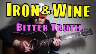Iron & Wine - Bitter Truth - Fingerpicking Guitar Cover