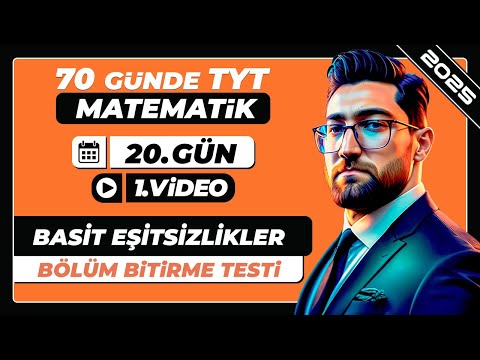 Basit Eşitsizlikler | Bölüm Bitirme Testi | 20.Gün - 1.Video | 70 Günde TYT Matematik Kampı | 2025