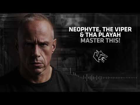 Neophyte, The Viper and Tha Playah - Master this!