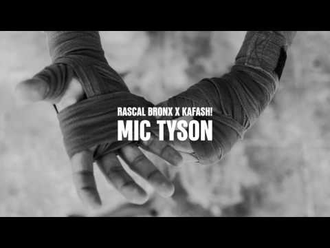 Rascal Bronx X Kafash! - Mic Tyson