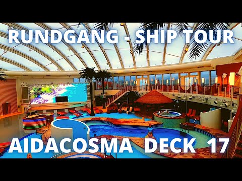 AIDACOSMA - DETAILLIERTER RUNDGANG - DECK 17 -  öffentl.Bereiche  - ship tour