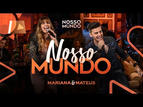 Nosso Mundo - Mariana e Mateus