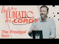 The Prodigal Son | Liar, Lunatic, or Lord? | Pastor Jerry Lawson | Daystar Church