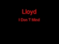 Lloyd I Don T Mind + Lyrics