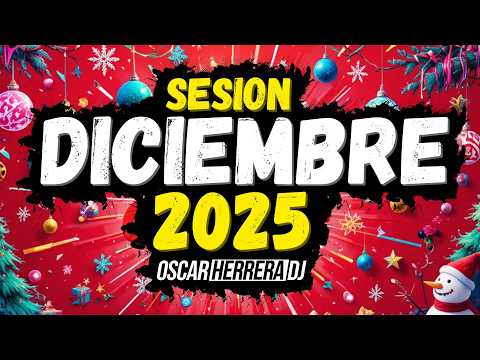 Sesion DICIEMBRE 2025 MIX (Reggaeton, Comercial, Trap, Flamenco, Dembow) Oscar Herrera DJ