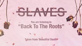 Slaves - Back To The Roots