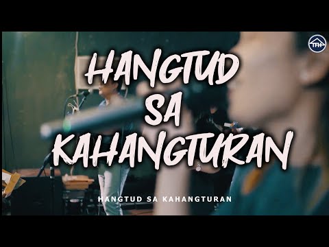HANGTUD SA KAHANGTURAN | TFH Ecklezia Worship