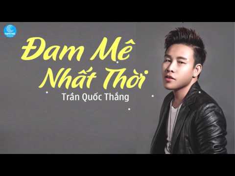 Đam mê nhất thời - Trần Quốc Thắng