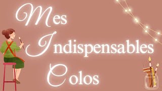 Mes indispensables colo