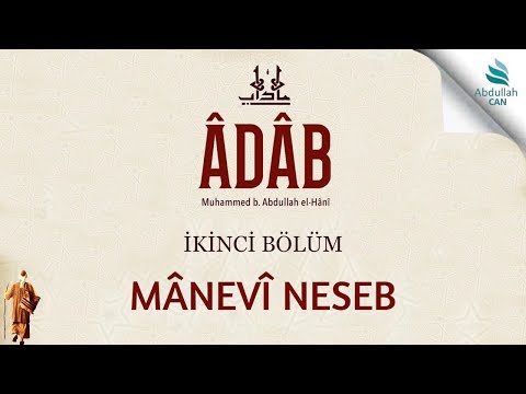 2. MÂNEVÎ NESEB | ADAB Kitabı - Muhammed bin Abdullah el-Hânî