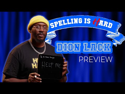 Dion Lack Sneak Peek! - Spelling is Hard!