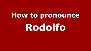 How to pronounce Rodolfo