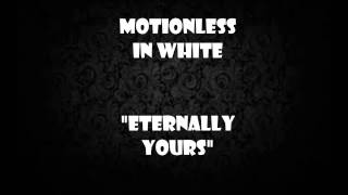 Motionless In White   Eternally Yours Lyrics