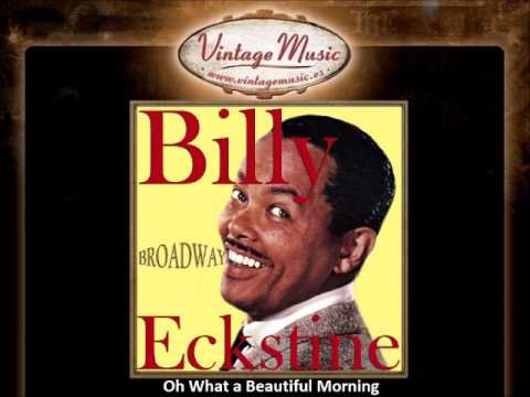 Billy Eckstine -- Oh What a Beautiful Morning