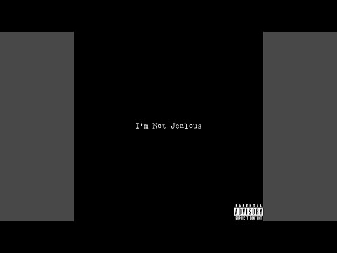 I'm Not Jealous