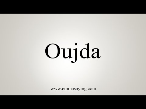 How To Say Oujda