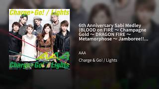 6th Anniversary Sabi Medley (BLOOD on FIRE ～ Champagne Gold ～ DRAGON FIRE ～ Metamorphose...