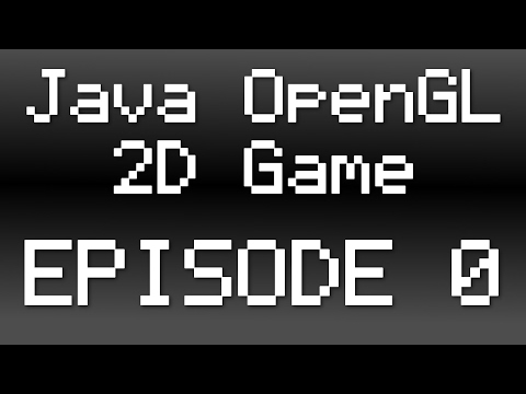 Java OpenGL 2D Game Tutorial - Episode 0 - Introduction