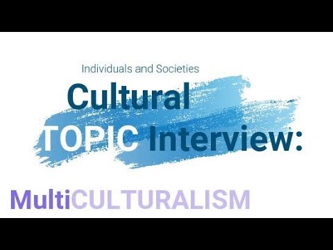 Cultural INTERVIEW- Multiculturalism today
